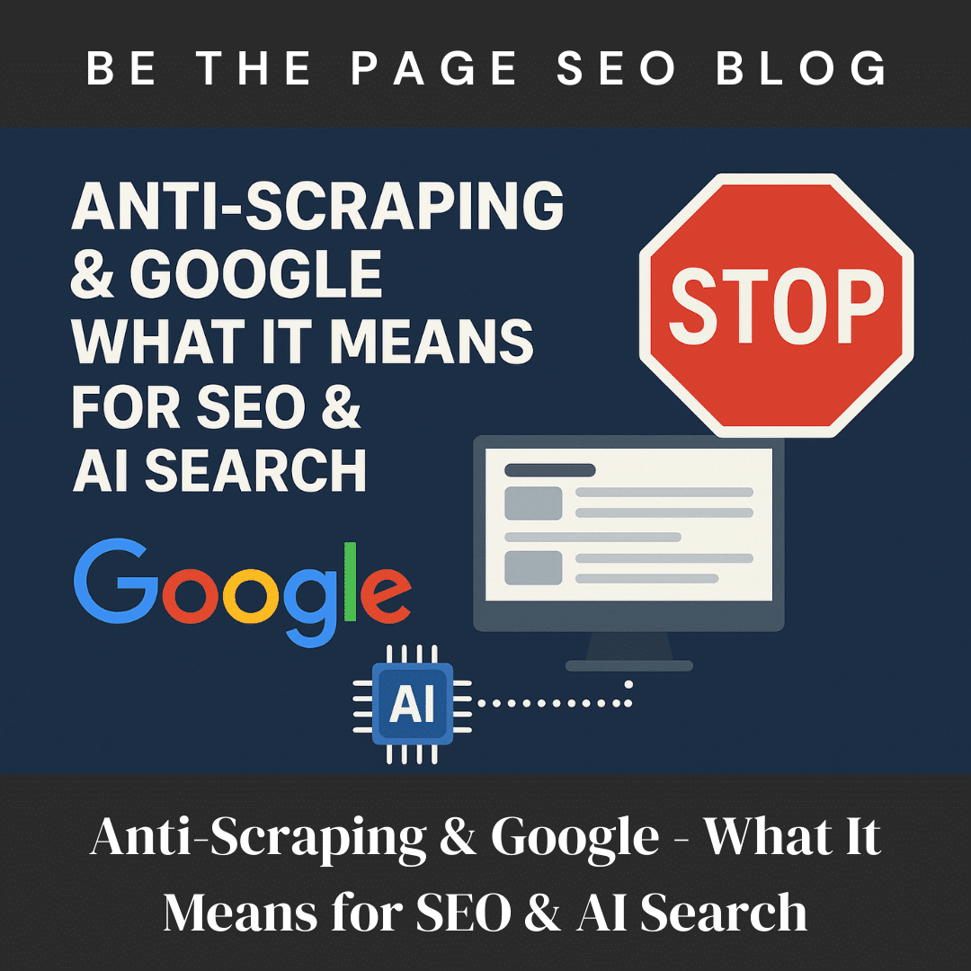 BTP SEO Blog - Anti-Scraping & Google - What It Means for SEO & AI Search with Google next to AI with lines leading to a monitor net to a stop sign.